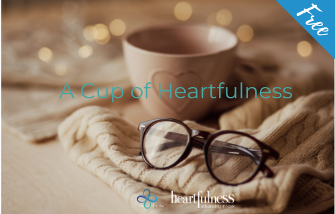 A Cup of Heartfulness