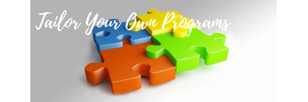 Tailor Your Own Programs